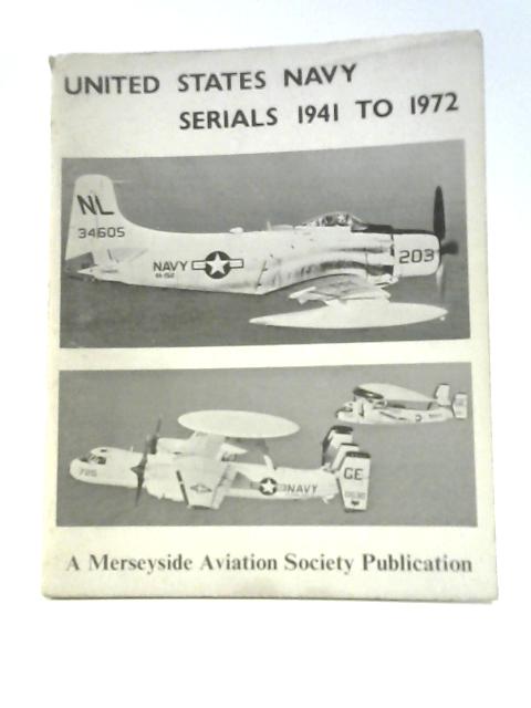 United States Navy Serials 1941 to 1972 von P A Danby