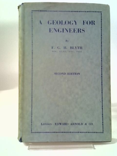 A Geology For Engineers By Blyth, F. G. H