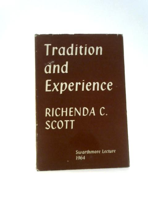 Tradition and Experience (Swarthmore Lecture 1964) von Richenda C. Scott