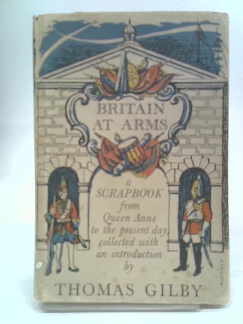 Britain at Arms von Thomas Gilby