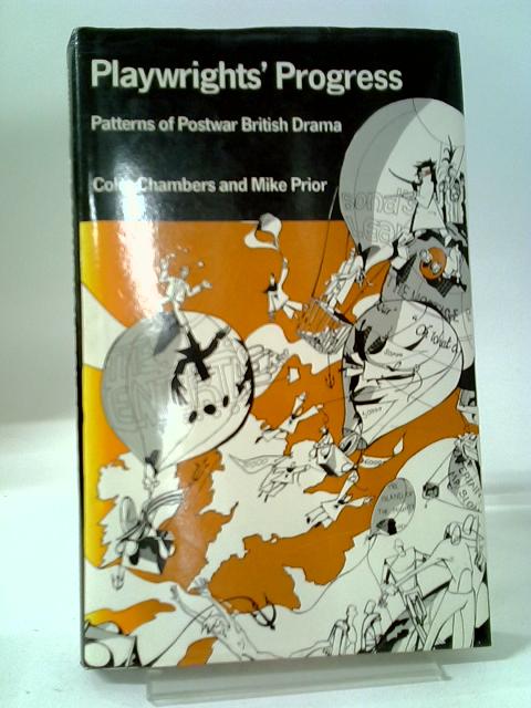 Playwrights' Progress: Patterns of Postwar British Drama von Colin Chambers