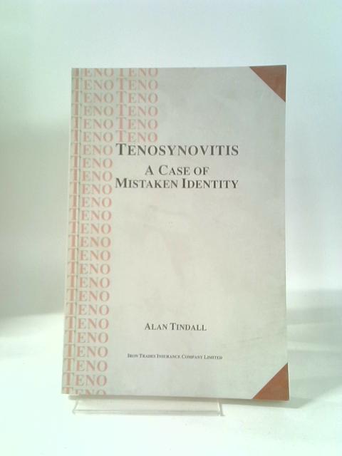 Tenosynovitis: A Case of Mistaken Identity By Alan Tindall