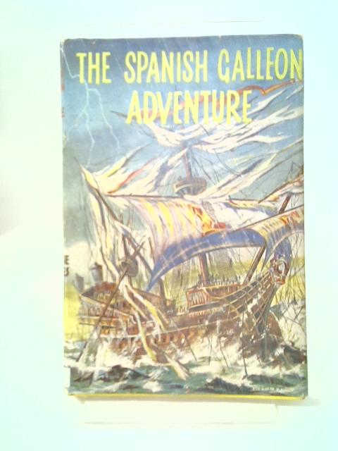 The Spanish Galleon Adventure. By A Haynes