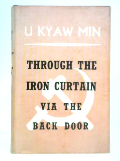Through the Iron Curtain Via the Back Door By Kyaw Min