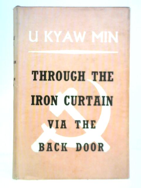 Through the Iron Curtain Via the Back Door von Kyaw Min