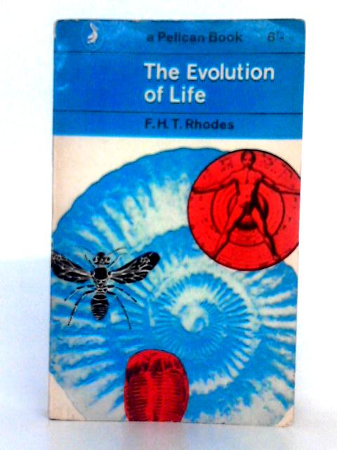 The Evolution of Life (Pelican Books) By F.H.T. Rhodes