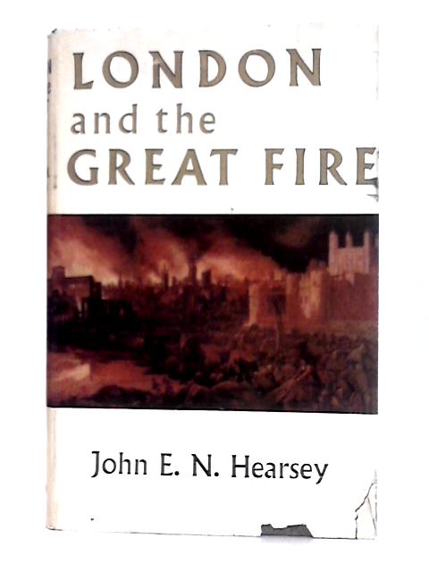 London and the Great Fire von John E.N. Hearsey