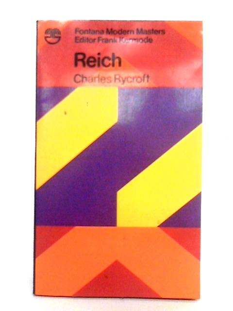 Reich (Fontana Modern Masters) By Charles Rycroft