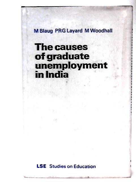 Causes of Graduate Unemployment in India (LSE Study on Education) By Mark Blaug