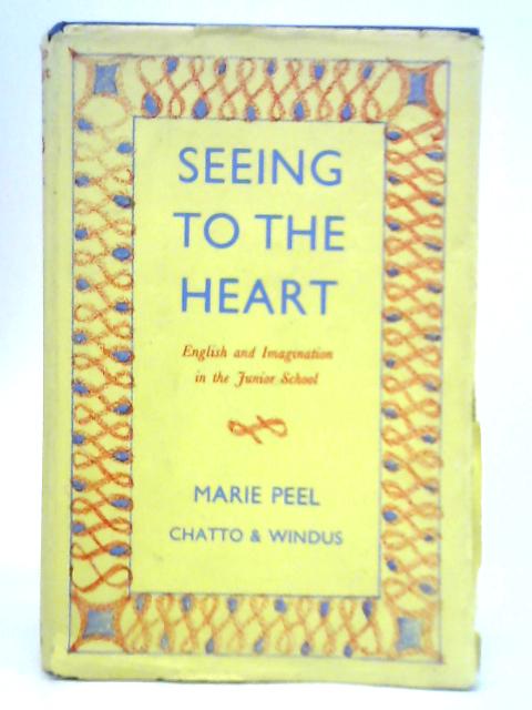 Seeing to the Heart By Marie Peel