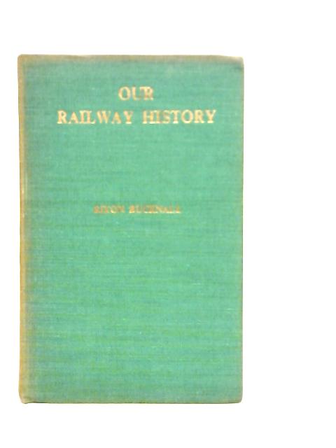 Our Railway History By Rixon Bucknall