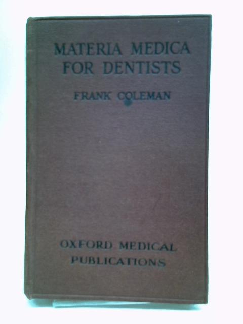 Materia Medica for Dentists By Frank Coleman