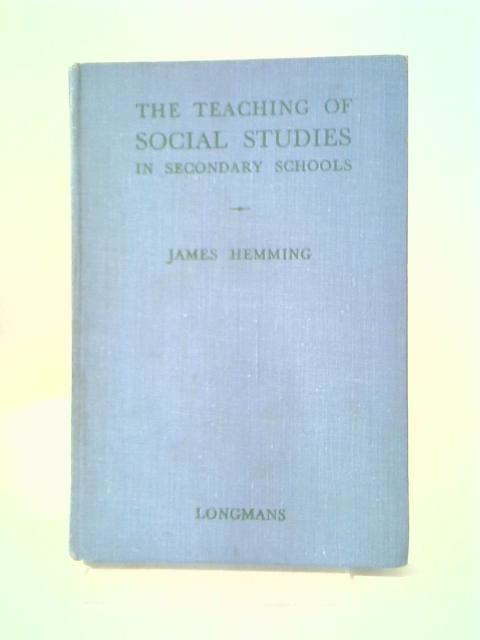 The Teaching of Social Studies in Secondary Schools By James Hemming