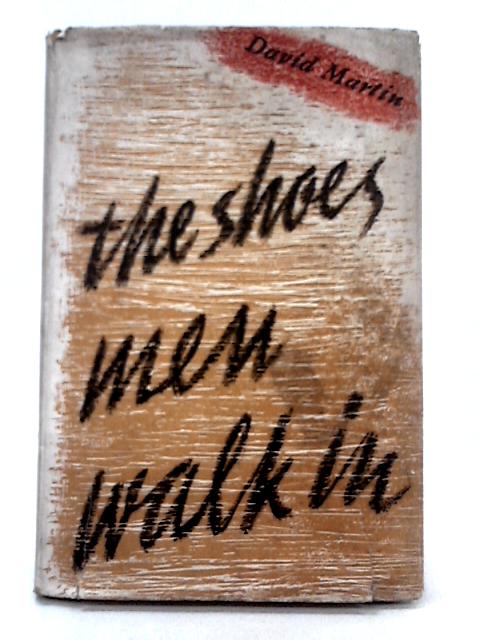 The Shoes Men Walk In By David Martin