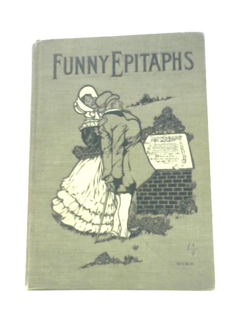 Funny Epitaphs von Arthur Wentworth Eaton