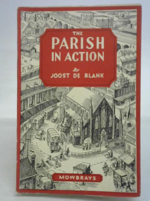 The Parish in Action By Joost De Blank