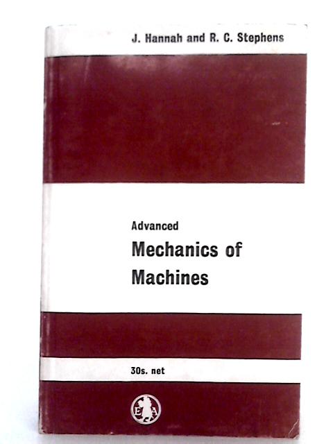Advanced Mechanics of Machines von John Hannah, R.C. Stephens