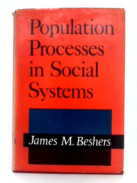 Population Processes in Social Systems von J.M. Beshers