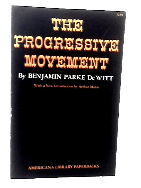 The Progressive Movement By B. P. De Witt