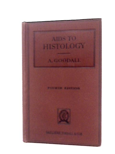 Aids to Histology By Alexander Goodall