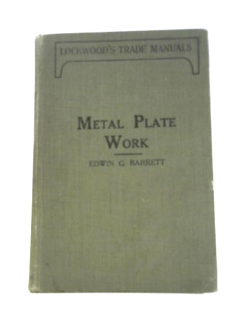 Principles and Processes of Metal Plate Work von Edwin G.Barrett