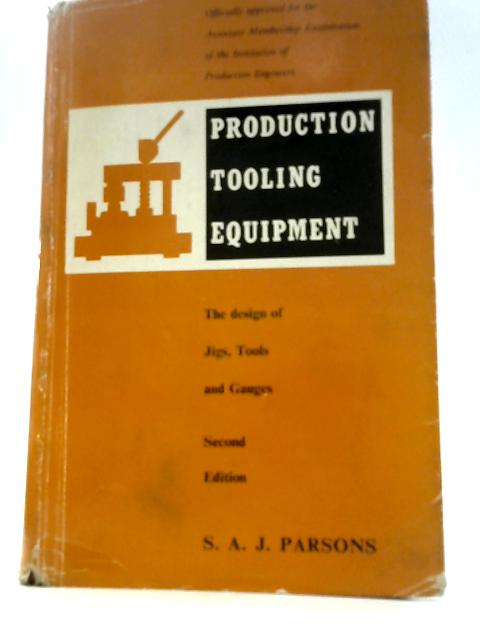 Production Tooling Equipment von S.A.J.Parsons