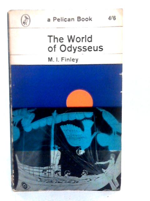 The World of Odysseus By M.I.Finley