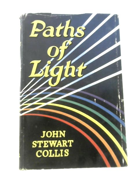 Paths of Light By John Stewart Collis
