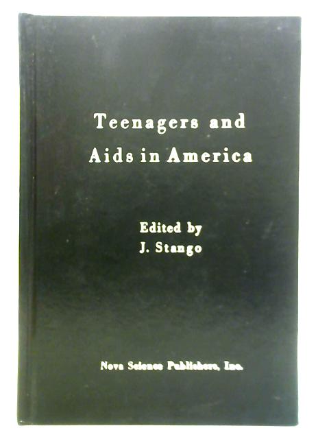Teenagers and AIDS in America von J. Stango (Ed.)