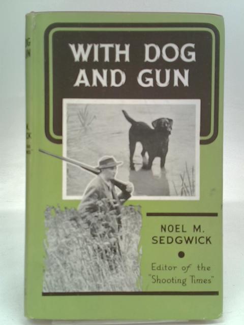 With Dog And Gun By Noel M. Sedgwick