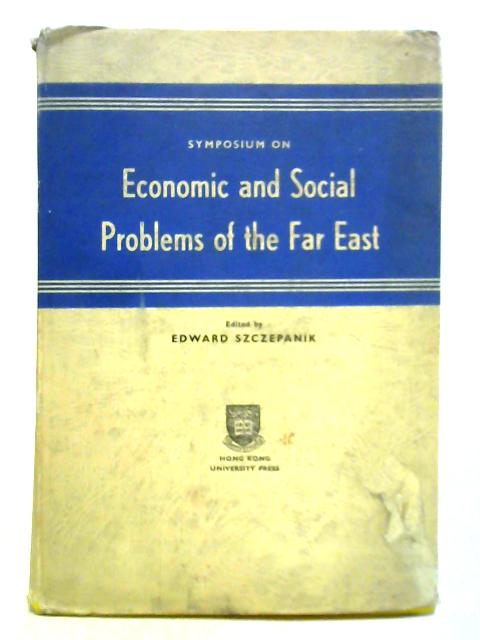Economic and Social Problems of the Far East von Edward Szczepanik (Ed.)