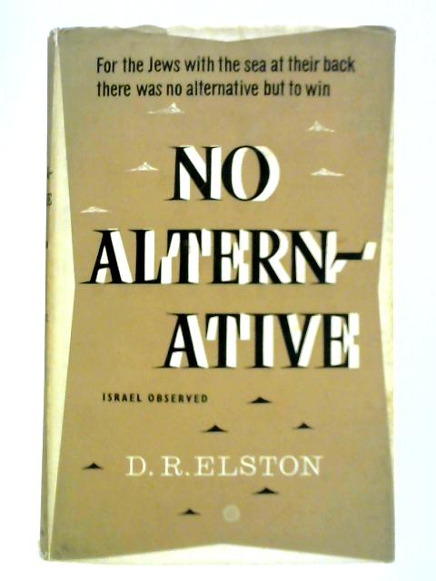 No Alternative: Israel Observed von D. R. Elston