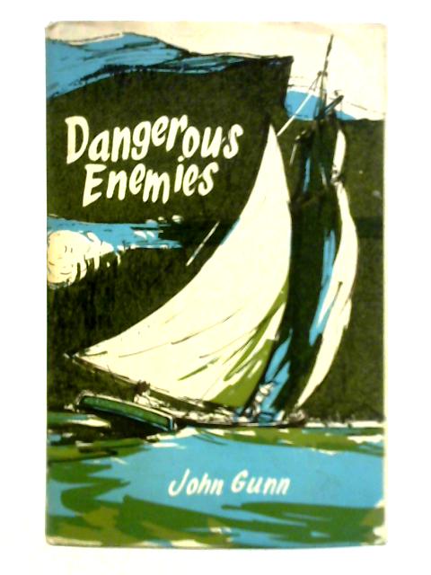 Dangerous Enemies von John Gunn