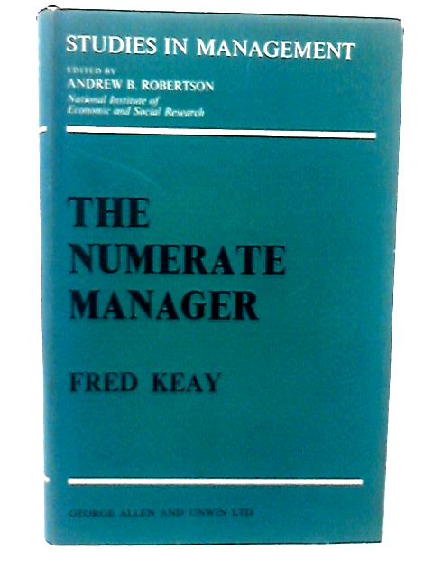 The Numerate Manager (Study in Management Series) By Fred Keay