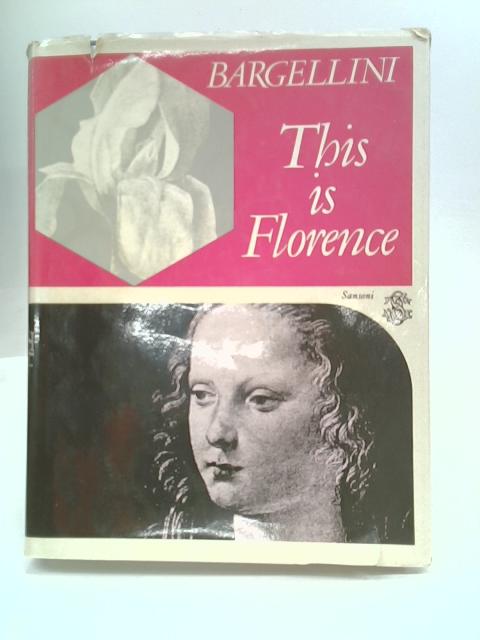 This Is Florence By Piero Bargellini