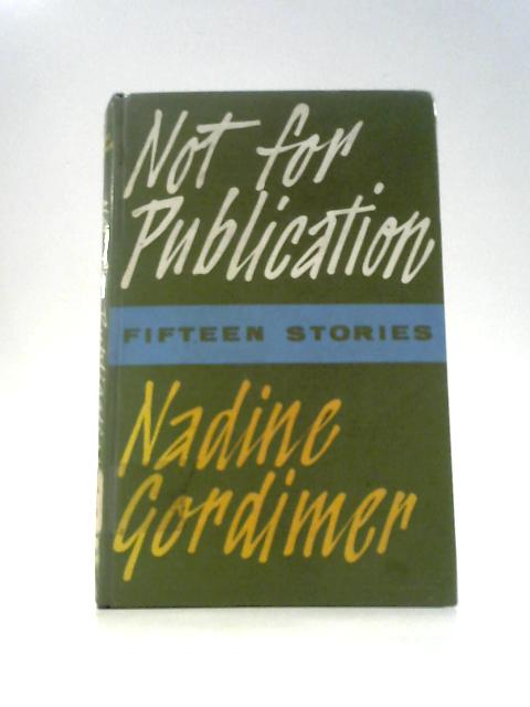 Not for Publication By Nadine Gordimer