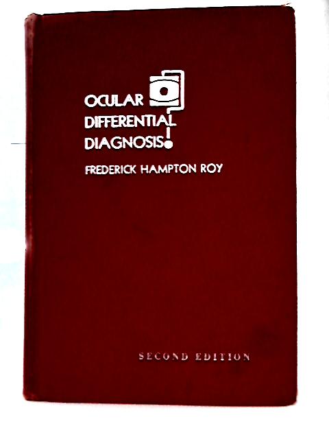 Ocular Differential Diagnosis By Frederick Hampton Roy