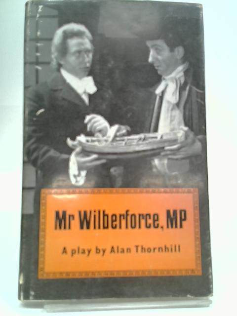 Mr Wilberforce By Alan Thornhill