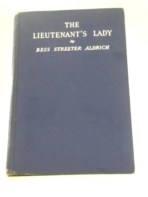 The Lieutenant's Lady By Bess Streeter Aldrich