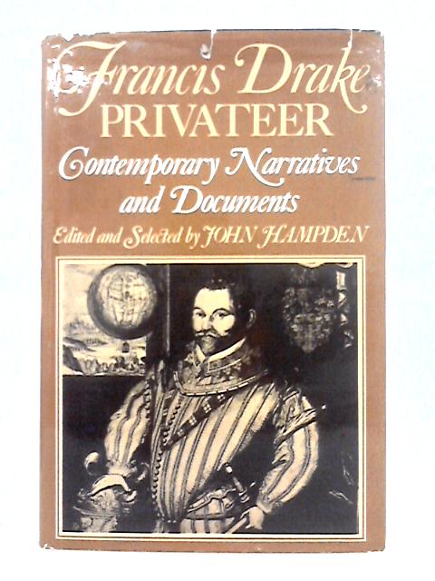 Francis Drake, Privateer By John Hampden (ed.)