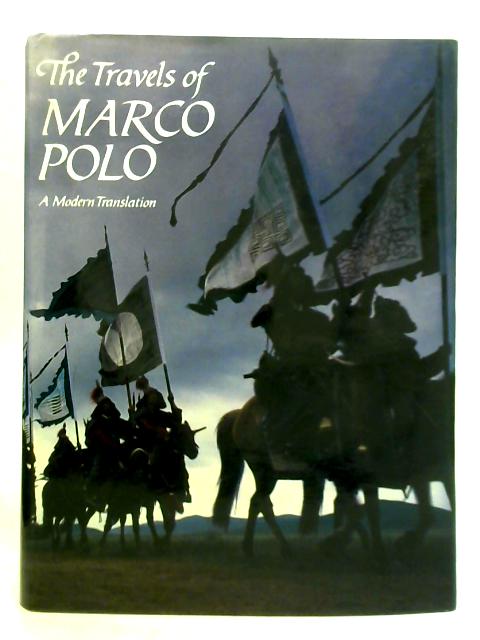 The Travels of Marco Polo: A Modern Translation By Marco Polo