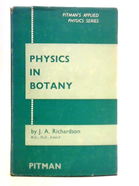 Physics in Botany By J. A. Richardson