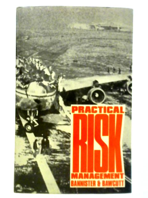 Practical Risk Management By J. E. Bannister & P. A. Bawcutt