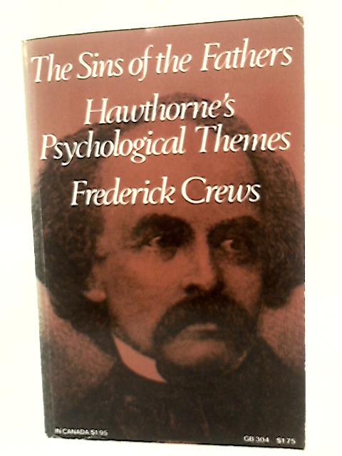 The Sins of the Fathers: Hawthorne's Psychological Themes von Frederick Crews