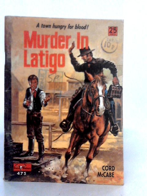 Murder in Latigo By Cord McCabe