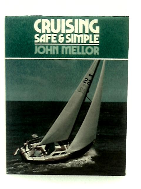 Cruising Safe and Simple By John Mellor
