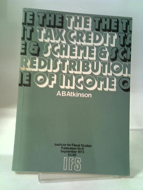 The Tax Credit Scheme and Redistribution of Income By A B Atkinson