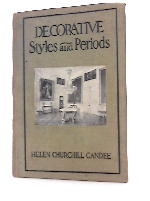 Decorative Styles And Periods In The Home By Helen Churchill Candee