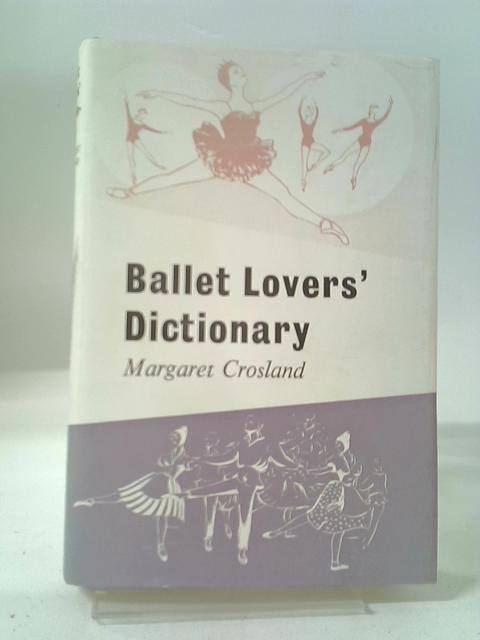 Ballet Lovers' Dictionary von Margaret Crosland