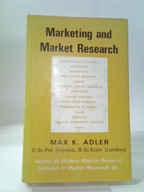 Marketing And Market Research von Max K Adler